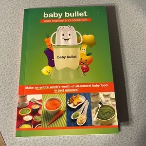Baby bullet user manual and cookbook